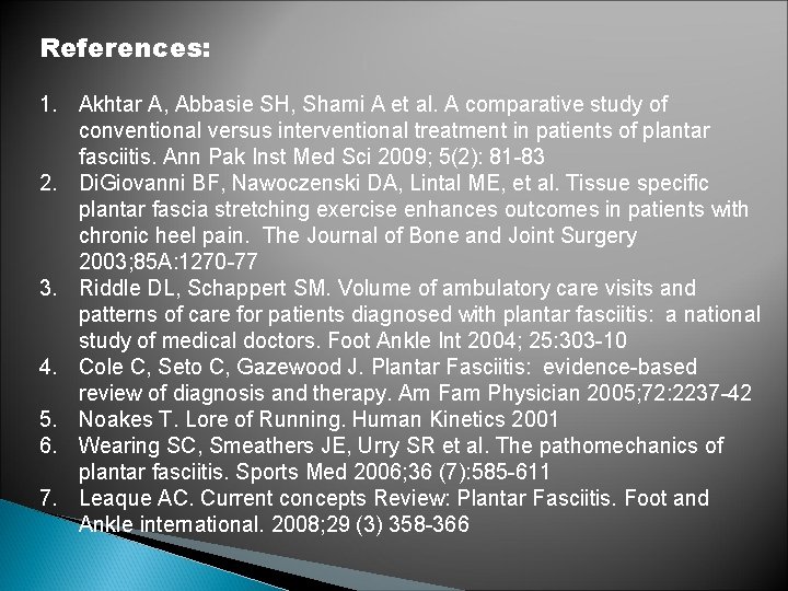 References: 1. Akhtar A, Abbasie SH, Shami A et al. A comparative study of