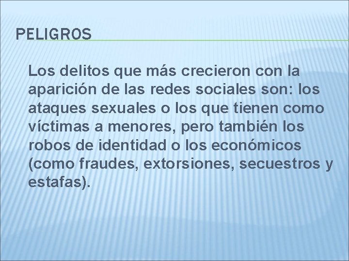 PELIGROS Los delitos que más crecieron con la aparición de las redes sociales son: