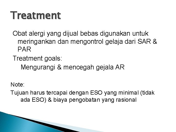 Treatment Obat alergi yang dijual bebas digunakan untuk meringankan dan mengontrol gelaja dari SAR