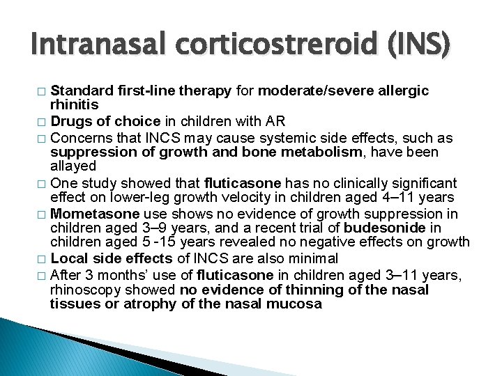 Intranasal corticostreroid (INS) Standard first-line therapy for moderate/severe allergic rhinitis � Drugs of choice