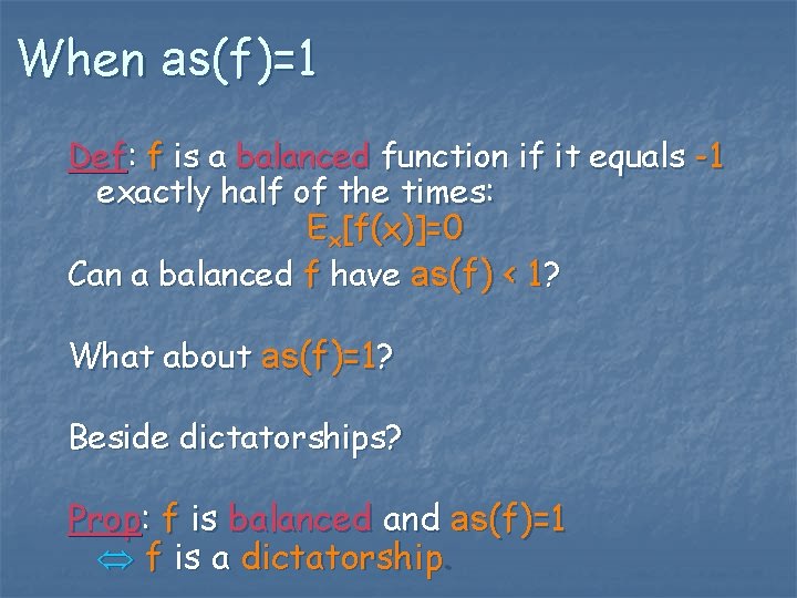 When as(f)=1 Def: f is a balanced function if it equals -1 exactly half