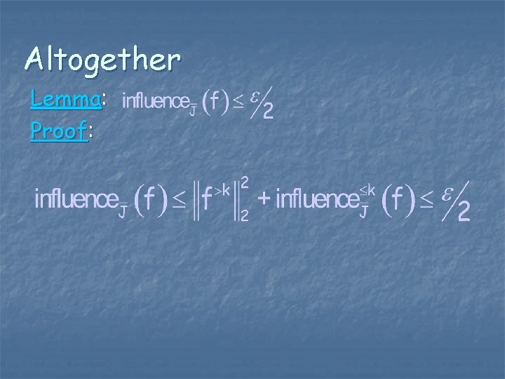 Altogether Lemma: Proof: 