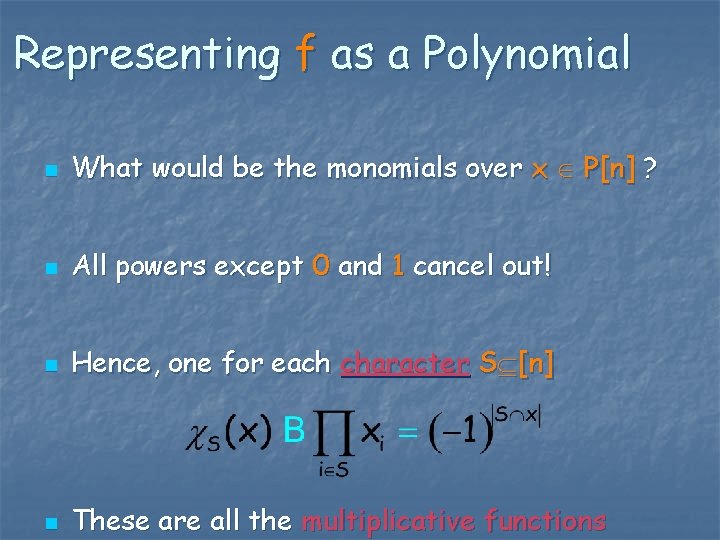 Representing f as a Polynomial n What would be the monomials over x P[n]