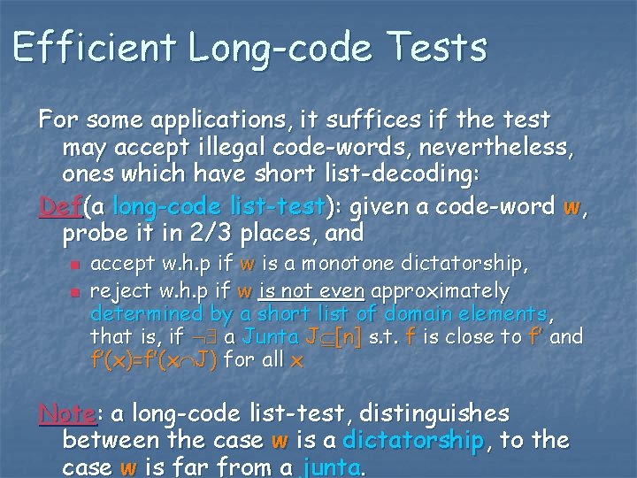 Efficient Long-code Tests For some applications, it suffices if the test may accept illegal