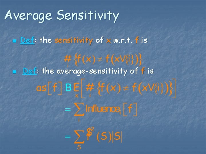 Average Sensitivity n n Def: the sensitivity of x w. r. t. f is