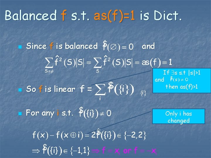 Balanced f s. t. as(f)=1 is Dict. n Since f is balanced n So