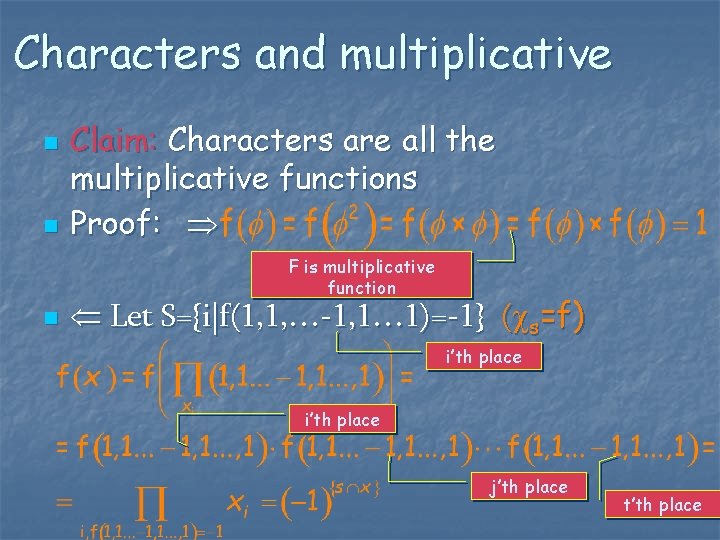 Characters and multiplicative n n Claim: Characters are all the multiplicative functions Proof: F