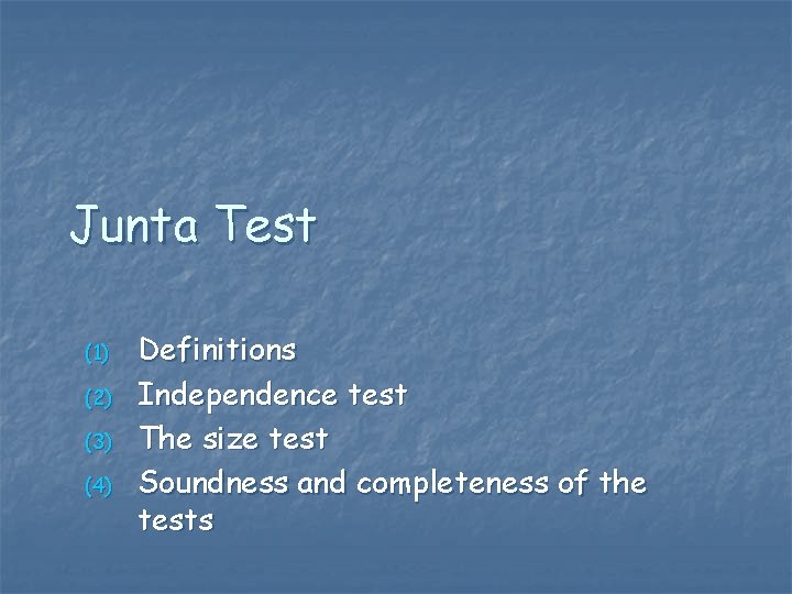 Junta Test (1) (2) (3) (4) Definitions Independence test The size test Soundness and