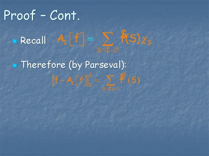 Proof – Cont. n Recall n Therefore (by Parseval): 