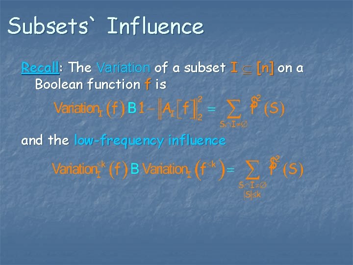 Subsets` Influence Recall: The Variation of a subset I [n] on a Boolean function