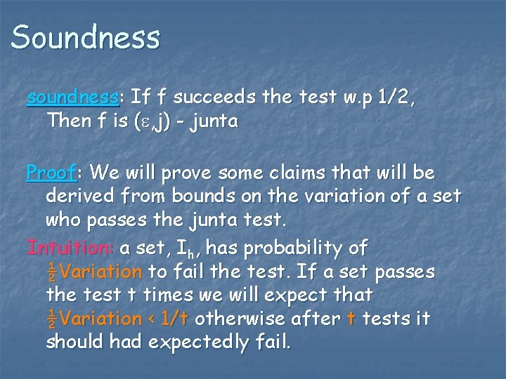 Soundness soundness: If f succeeds the test w. p 1/2, Then f is (