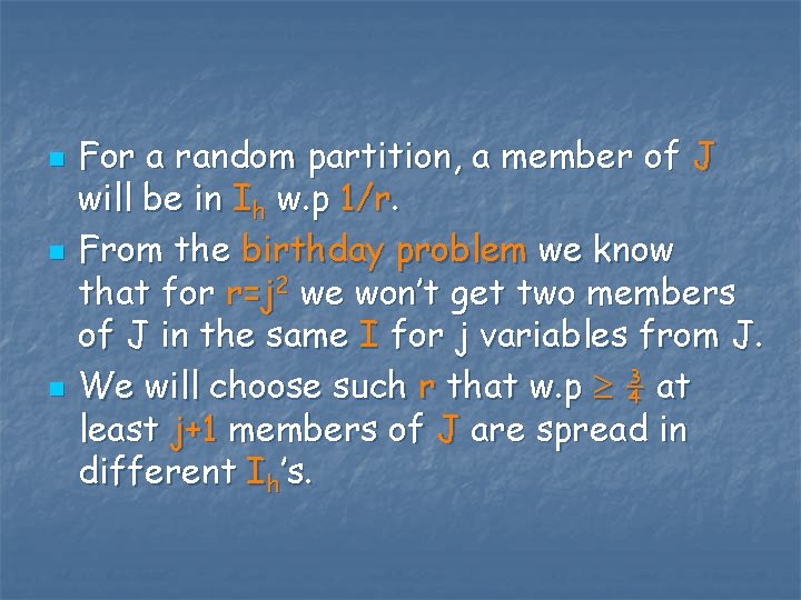 n n n For a random partition, a member of J will be in