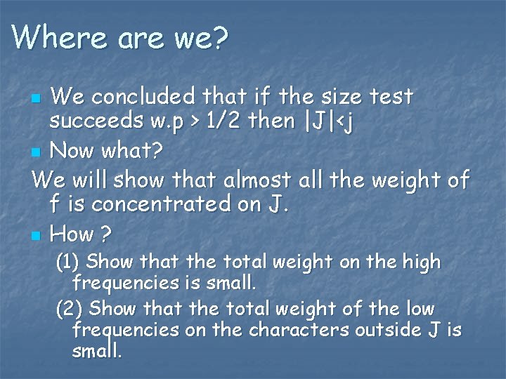 Where are we? We concluded that if the size test succeeds w. p >
