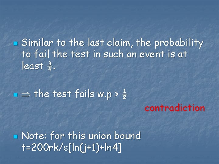n n n Similar to the last claim, the probability to fail the test