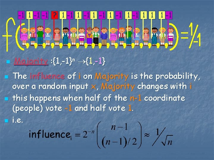-1 1 -1 -1 ? 1 -1 1 -1 n n Majority : {1,