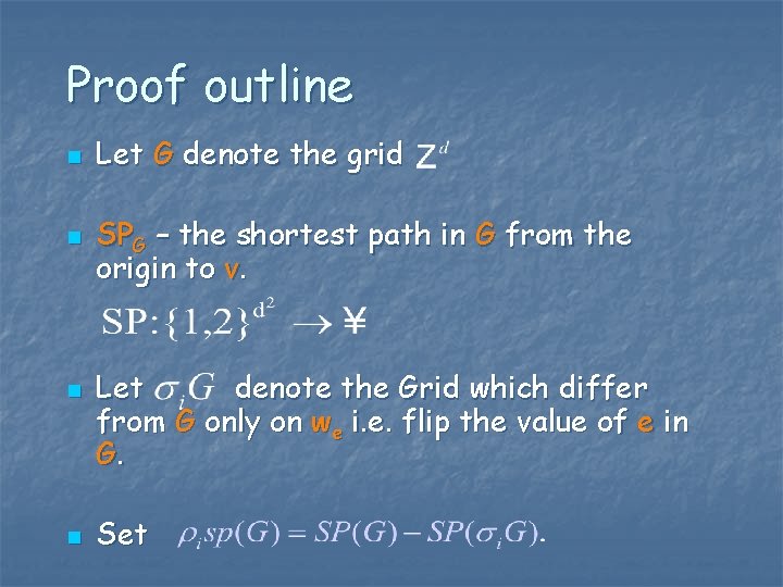 Proof outline n n Let G denote the grid SPG – the shortest path