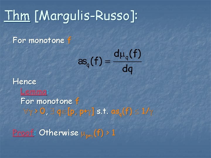 Thm [Margulis-Russo]: For monotone f Hence Lemma: For monotone f > 0, q [p,