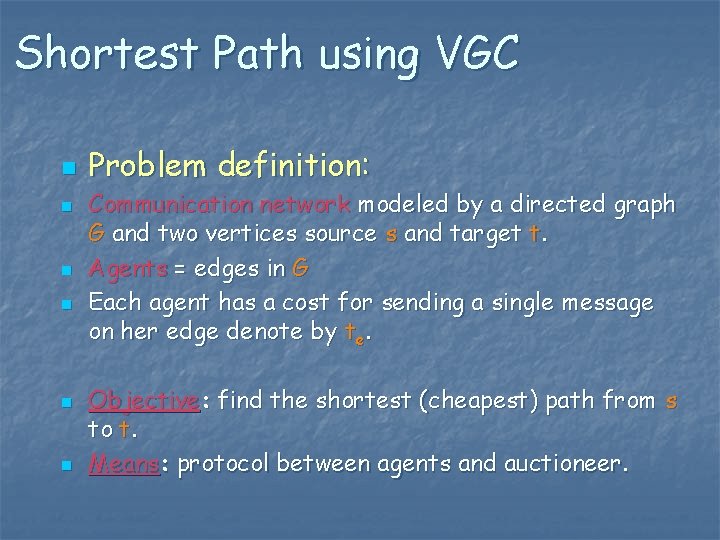 Shortest Path using VGC n n n Problem definition: Communication network modeled by a
