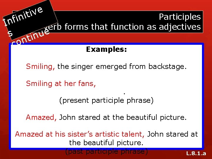 e v i t i Participles n i f In verb forms that function