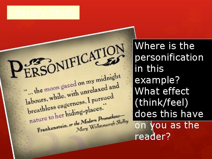 Literary Study Where is the personification in this example? What effect (think/feel) does this