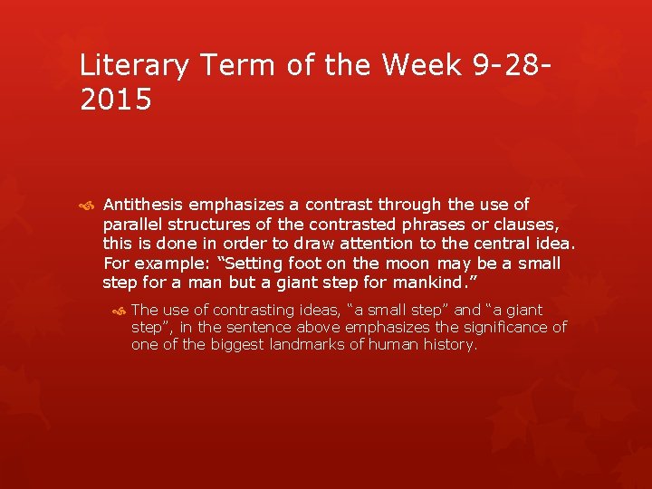 Literary Term of the Week 9 -282015 Antithesis emphasizes a contrast through the use
