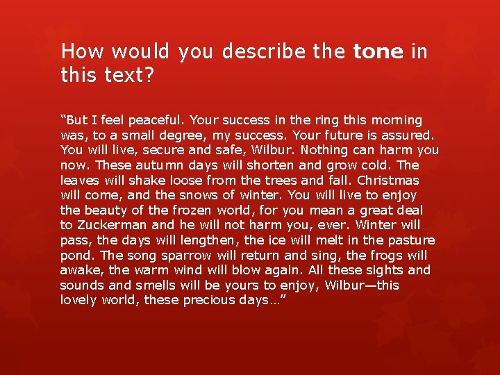 How would you describe the tone in this text? “But I feel peaceful. Your