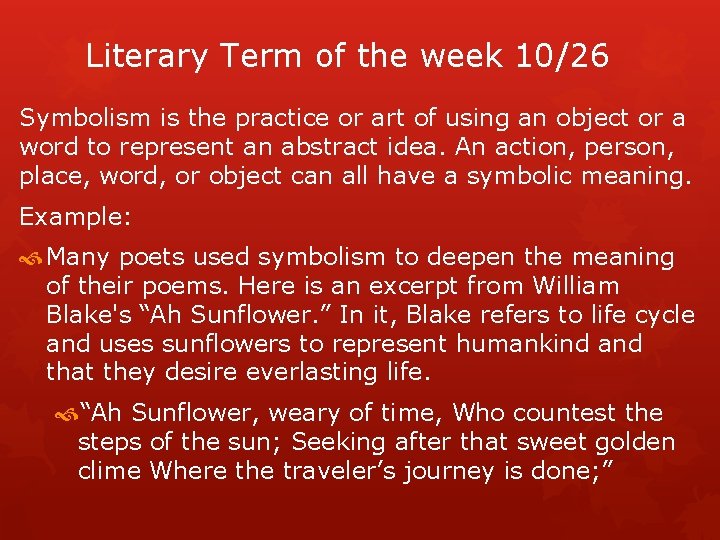 Literary Term of the week 10/26 Symbolism is the practice or art of using