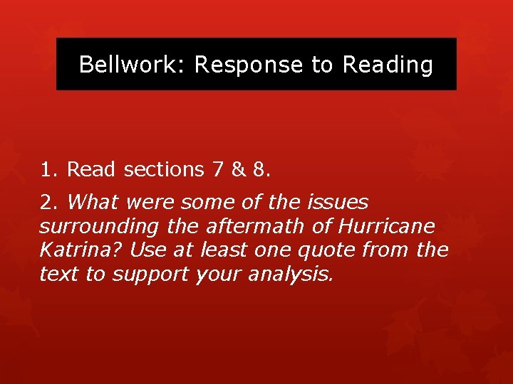 Bellwork: Response to Reading 1. Read sections 7 & 8. 2. What were some