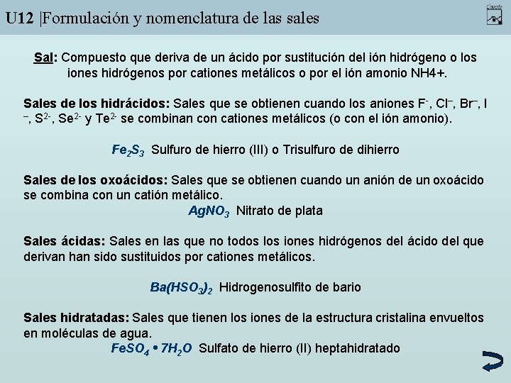 U 12 |Formulación y nomenclatura de las sales Sal: Compuesto que deriva de un