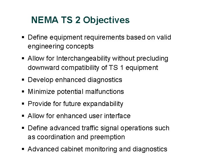 NEMA TS 2 Objectives § Define equipment requirements based on valid engineering concepts §