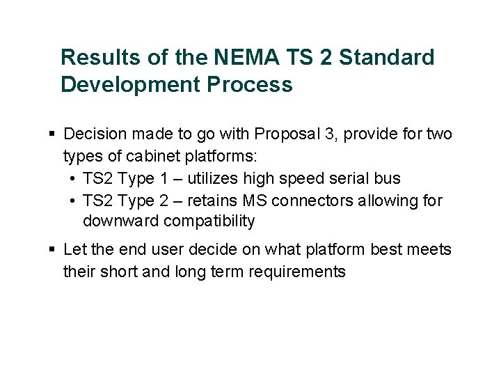 Results of the NEMA TS 2 Standard Development Process § Decision made to go
