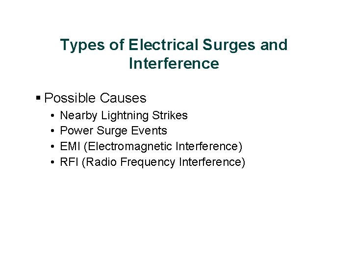 Types of Electrical Surges and Interference § Possible Causes • • Nearby Lightning Strikes
