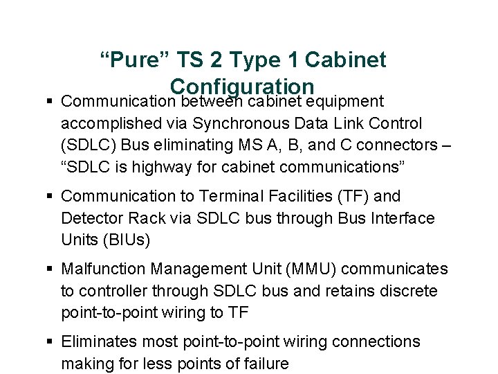 “Pure” TS 2 Type 1 Cabinet Configuration § Communication between cabinet equipment accomplished via