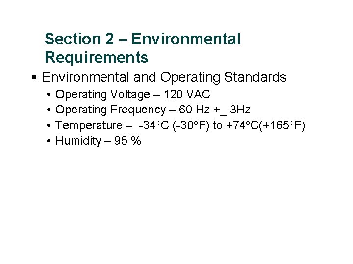 Section 2 – Environmental Requirements § Environmental and Operating Standards • • Operating Voltage