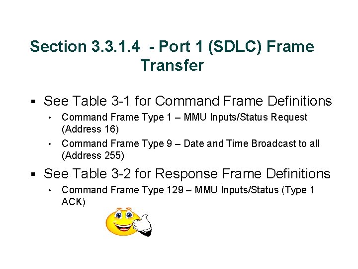 Section 3. 3. 1. 4 - Port 1 (SDLC) Frame Transfer § See Table