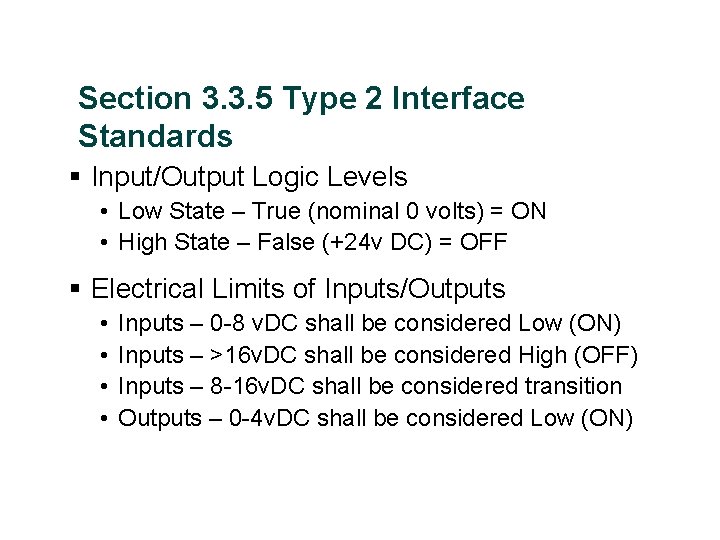 Section 3. 3. 5 Type 2 Interface Standards § Input/Output Logic Levels • Low
