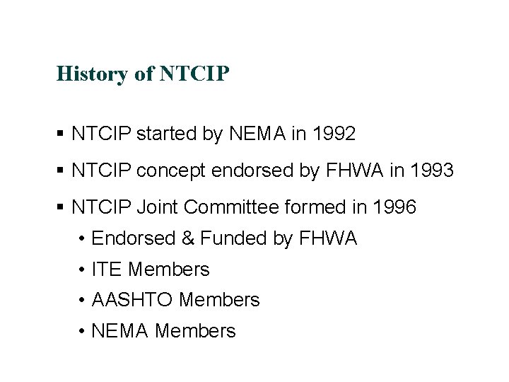 History of NTCIP § NTCIP started by NEMA in 1992 § NTCIP concept endorsed