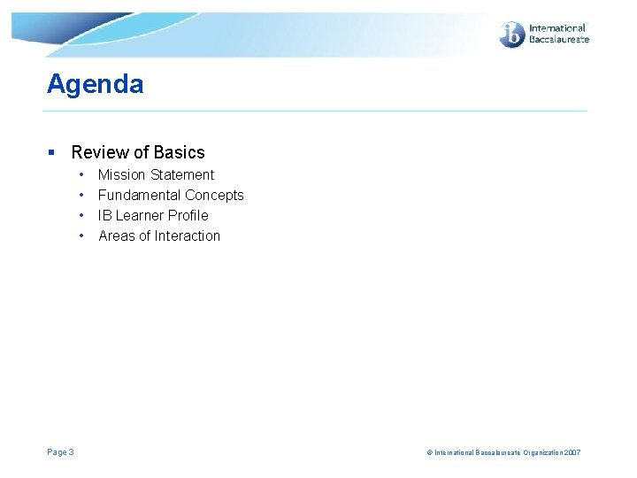 Agenda § Review of Basics • • Page 3 Mission Statement Fundamental Concepts IB Agenda § Review of Basics • • Page 3 Mission Statement Fundamental Concepts IB