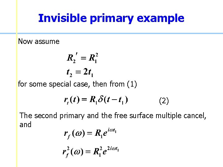Invisible primary example Now assume for some special case, then from (1) (2) The