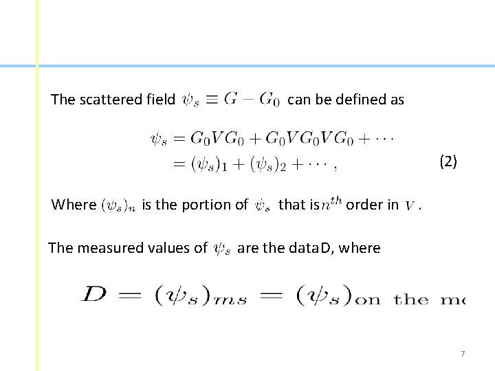 The scattered field can be defined as (2) Where is the portion of The