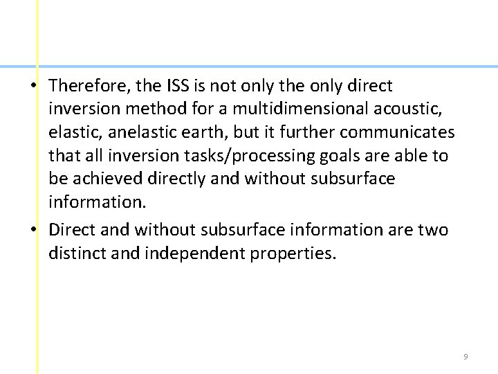  • Therefore, the ISS is not only the only direct inversion method for