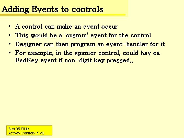 Adding Events to controls • • A control can make an event occur This Adding Events to controls • • A control can make an event occur This