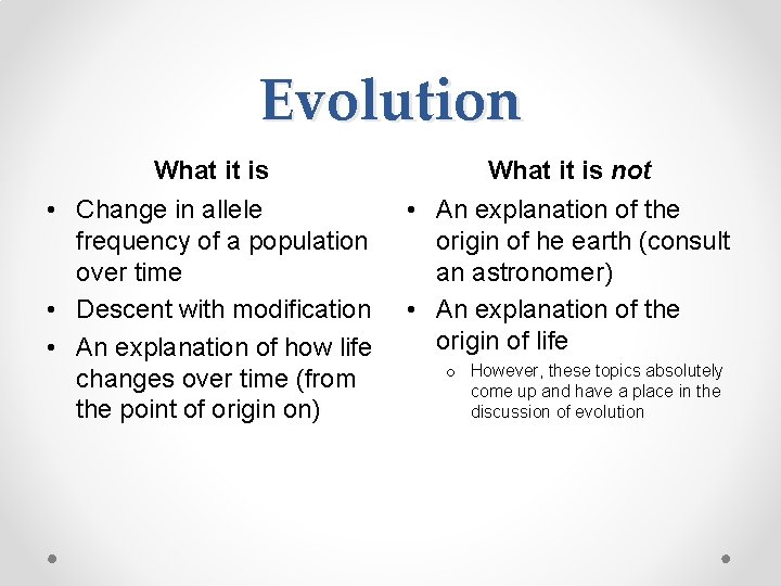 Evolution What it is not • Change in allele frequency of a population over