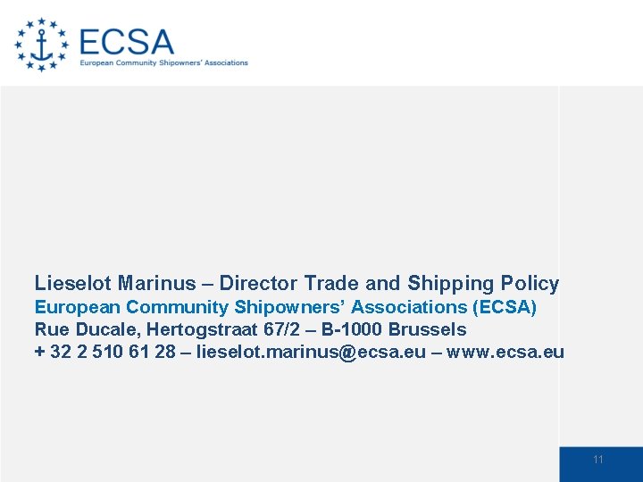 Lieselot Marinus – Director Trade and Shipping Policy European Community Shipowners’ Associations (ECSA) Rue