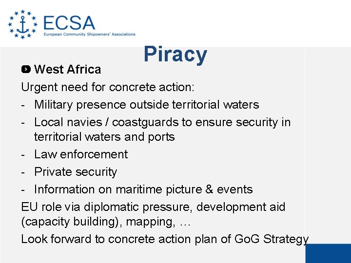 Piracy West Africa Urgent need for concrete action: - Military presence outside territorial waters