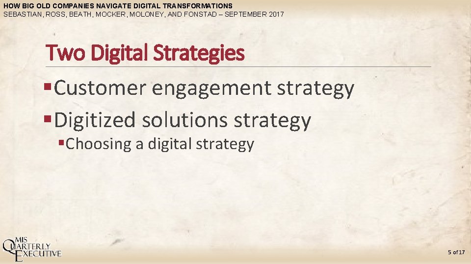 HOW BIG OLD COMPANIES NAVIGATE DIGITAL TRANSFORMATIONS SEBASTIAN, ROSS, BEATH, MOCKER, MOLONEY, AND FONSTAD