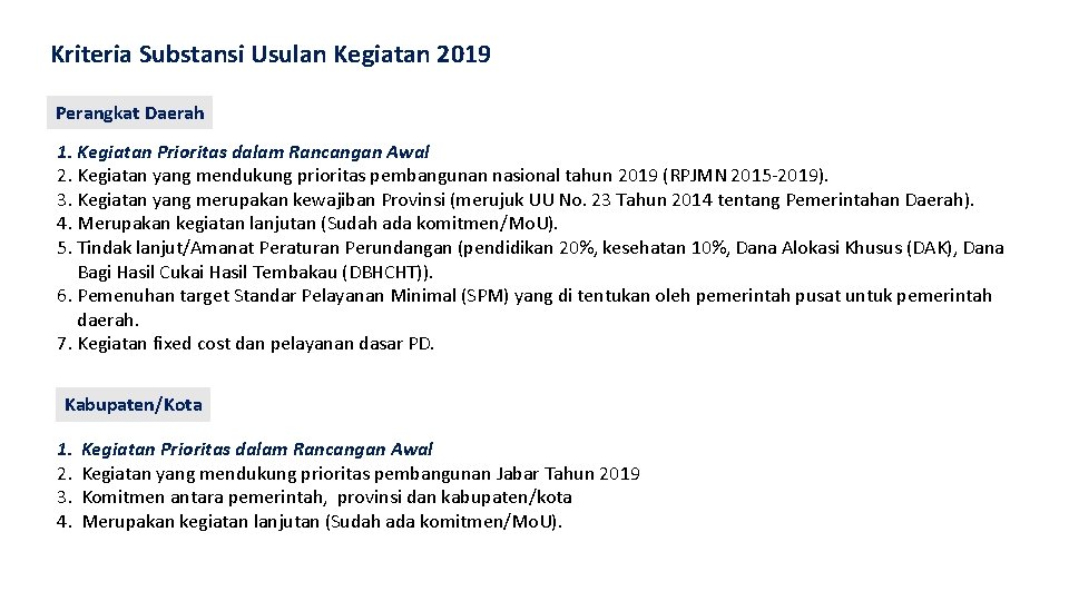 Kriteria Substansi Usulan Kegiatan 2019 Perangkat Daerah 1. Kegiatan Prioritas dalam Rancangan Awal 2.