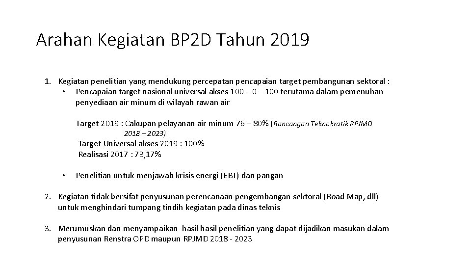 Arahan Kegiatan BP 2 D Tahun 2019 1. Kegiatan penelitian yang mendukung percepatan pencapaian