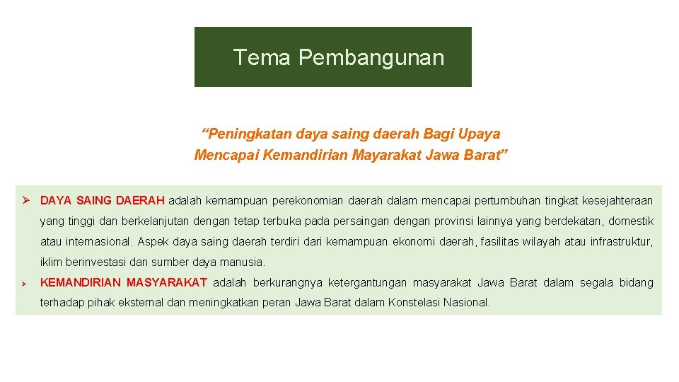 Tema Pembangunan “Peningkatan daya saing daerah Bagi Upaya Mencapai Kemandirian Mayarakat Jawa Barat” DAYA