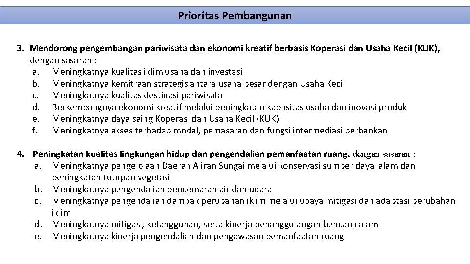 Prioritas Pembangunan 3. Mendorong pengembangan pariwisata dan ekonomi kreatif berbasis Koperasi dan Usaha Kecil